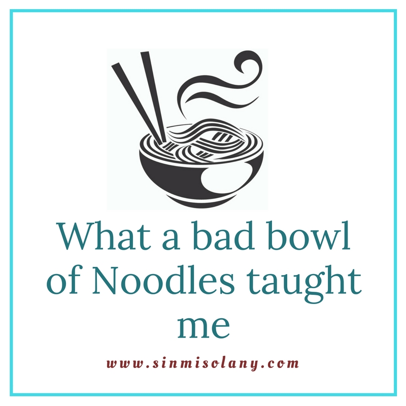 What A Bad Bowl of Noodles Taught Me